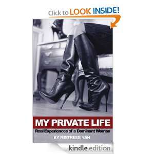 My Private Life Real Experiences of a Dominant Woman Nan, Mistress 