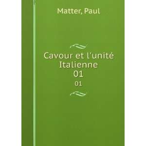  Cavour et lunitÃ© Italienne. 01 Paul Matter Books