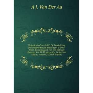   . Nederland Aldaar, Volume 2 (Dutch Edition) A J. Van Der Aa Books