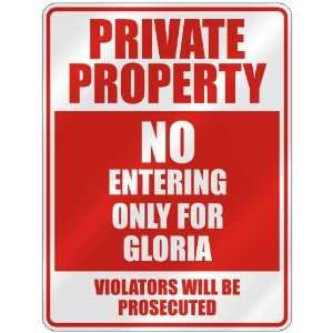   PRIVATE PROPERTY NO ENTERING ONLY FOR GLORIA  PARKING 