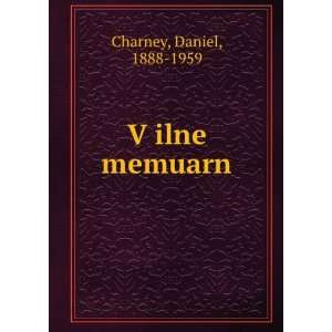  VÌ£ilne memuarn Daniel, 1888 1959 Charney Books