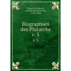   Schirach, Gottlob Benedict von, 1743 1804 Plutarch Books