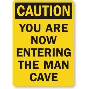  Caution You Are Now Entering The Man Cave Diamond Grade 