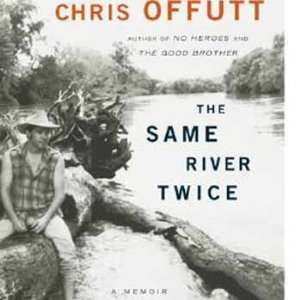  THE SAME RIVER TWICE. (9780743229494) Chris Offutt Books