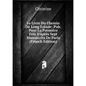   aprÃ¨s Sept Manuscrits De Paris (French Edition) Christine Books
