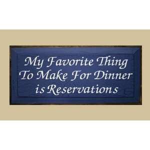   Thing To Make For Dinner Is Reservations Sign Patio, Lawn & Garden