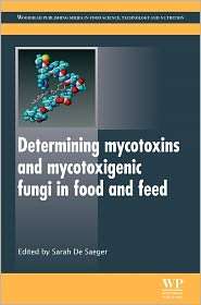 Determining Mycotoxins and Mycotoxigenic Fungi in Food and Feed 