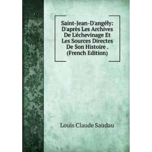   De Son Histoire . (French Edition) Louis Claude Saudau Books