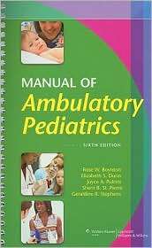 Manual of Ambulatory Pediatrics, (0781788749), Rose W. Boynton 