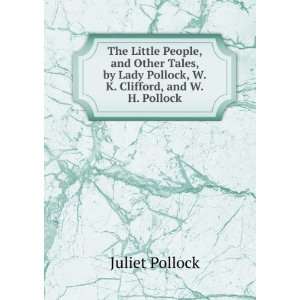   Lady Pollock, W.K. Clifford, and W.H. Pollock Juliet Pollock Books