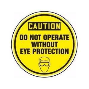 CAUTION DO NOT OPERATE WITHOUT EYE PROTECTION (W/GRAPHIC 
