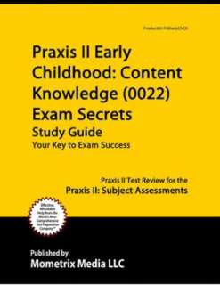 Praxis II Early Childhood Content Knowledge (0022) Exam Secrets Study 