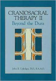 Craniosacral Therapy Ii Beyond the Dura, (093961605X), John E 