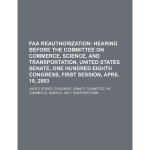  FAA reauthorization hearing before the Committee on Commerce 