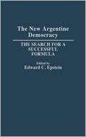 The New Argentine Democracy Edward Epstein