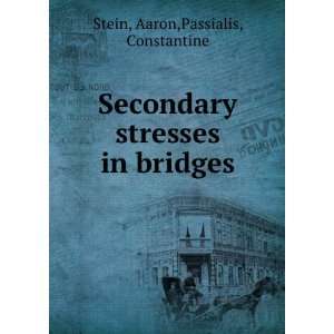   stresses in bridges Aaron,Passialis, Constantine Stein Books