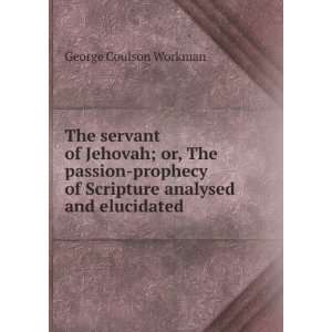   of Scripture analysed and elucidated George Coulson Workman Books