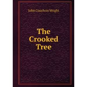  The Crooked Tree John Couchois Wright Books