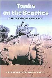 Tanks on the Beaches A Marine Tanker in the Pacific War, (1585442402 