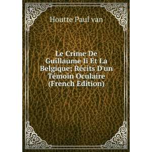   cits Dun TÃ©moin Oculaire (French Edition) Houtte Paul van Books