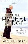 Father Mychal Judge An Authentic American Hero, (0809105527), Michael 