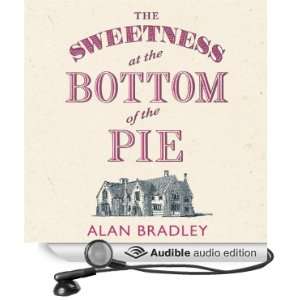 The Sweetness at the Bottom of the Pie (Audible Audio Edition) Alan 