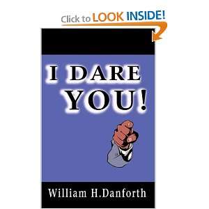  I Dare You [Paperback] William H. Danforth Books