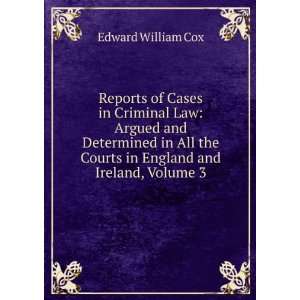 Reports of Cases in Criminal Law Argued and Determined in 