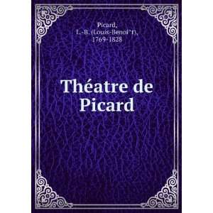   ThÃ©atre de Picard L. B. (Louis BenoiÌt), 1769 1828 Picard Books