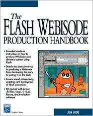 Flash Webisode Production Handbook, (1584500875), John Moore 