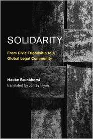 Solidarity From Civic Friendship to a Global Legal Community 