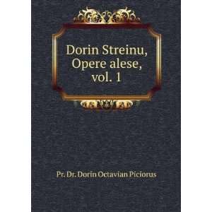  Dorin Streinu, Opere alese, vol. 1 Pr. Dr. Dorin Octavian 