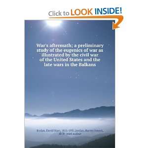   wars in the Balkans, David Starr Jordan, Harvey Ernest, Jordan Books