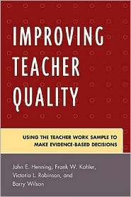 Improving Teacher Quality Using the Teacher Work Sample to Make 
