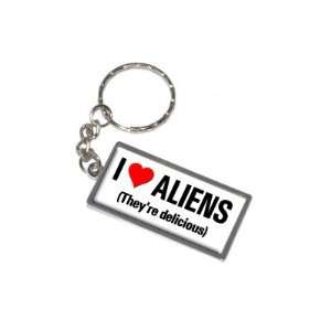  I Love Heart Aliens Theyre Delicious   New Keychain Ring 