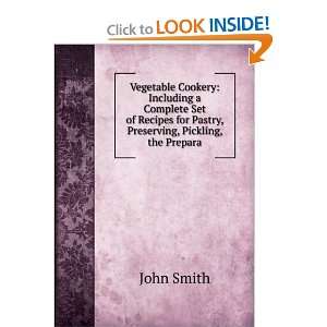   Complete Set of Recipes for Pastry, Preserving, Pickling, the Prepara