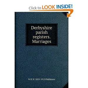  Derbyshire parish registers. Marriages W P. W. 1853 1913 