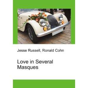  Love in Several Masques Ronald Cohn Jesse Russell Books