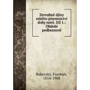  ZevrubnÃ© djiny eskÃ©ho pÃ­semnictvÃ­ doby novÃ 