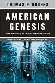 American Genesis A Century of Invention and Technological Enthusiasm 