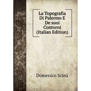   Palermo E De suoi Contorni (Italian Edition) Domenico ScinÃ  Books