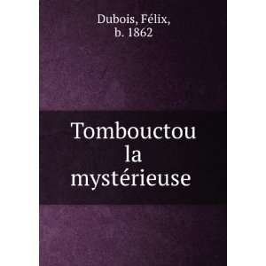   la mystÃ©rieuse FÃ©lix, b. 1862 Dubois  Books