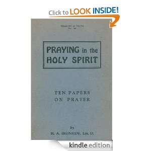 Praying in the Holy Spirit Harry A. Ironside  Kindle 