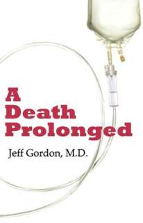   Prolonged by Jeffrey Paul Gordon, Med Matters Media LLC  Paperback