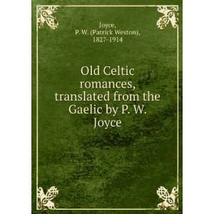   Gaelic by P. W. Joyce P. W. (Patrick Weston), 1827 1914 Joyce Books