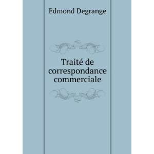    TraitÃ© de correspondance commerciale Edmond Degrange Books