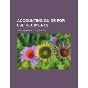  Accounting guide for LSC recipients (9781234166618) Legal 