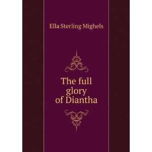  The full glory of Diantha Ella Sterling Mighels Books