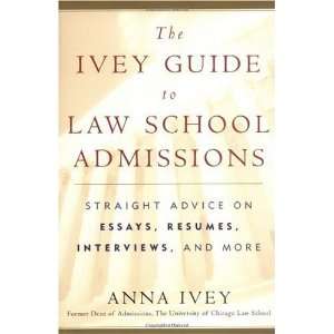  The Ivey Guide to Law School Admissions Straight Advice 