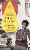   A Raisin in the Sun by Lorraine Hansberry, Knopf 